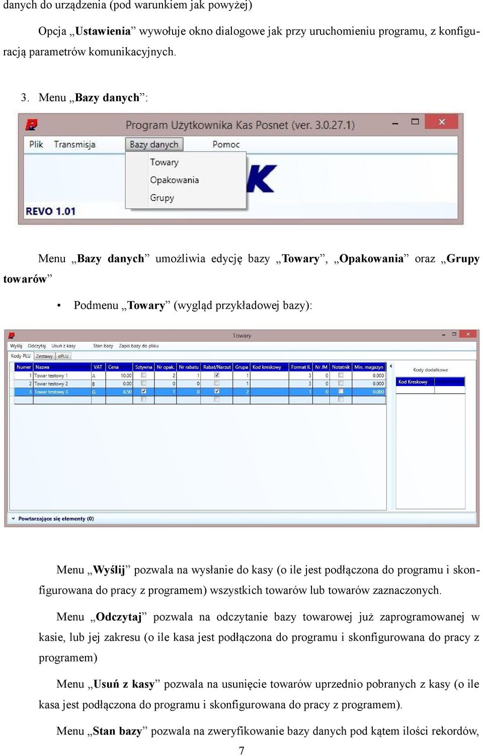 podłączona do programu i skonfigurowana do pracy z programem) wszystkich towarów lub towarów zaznaczonych.