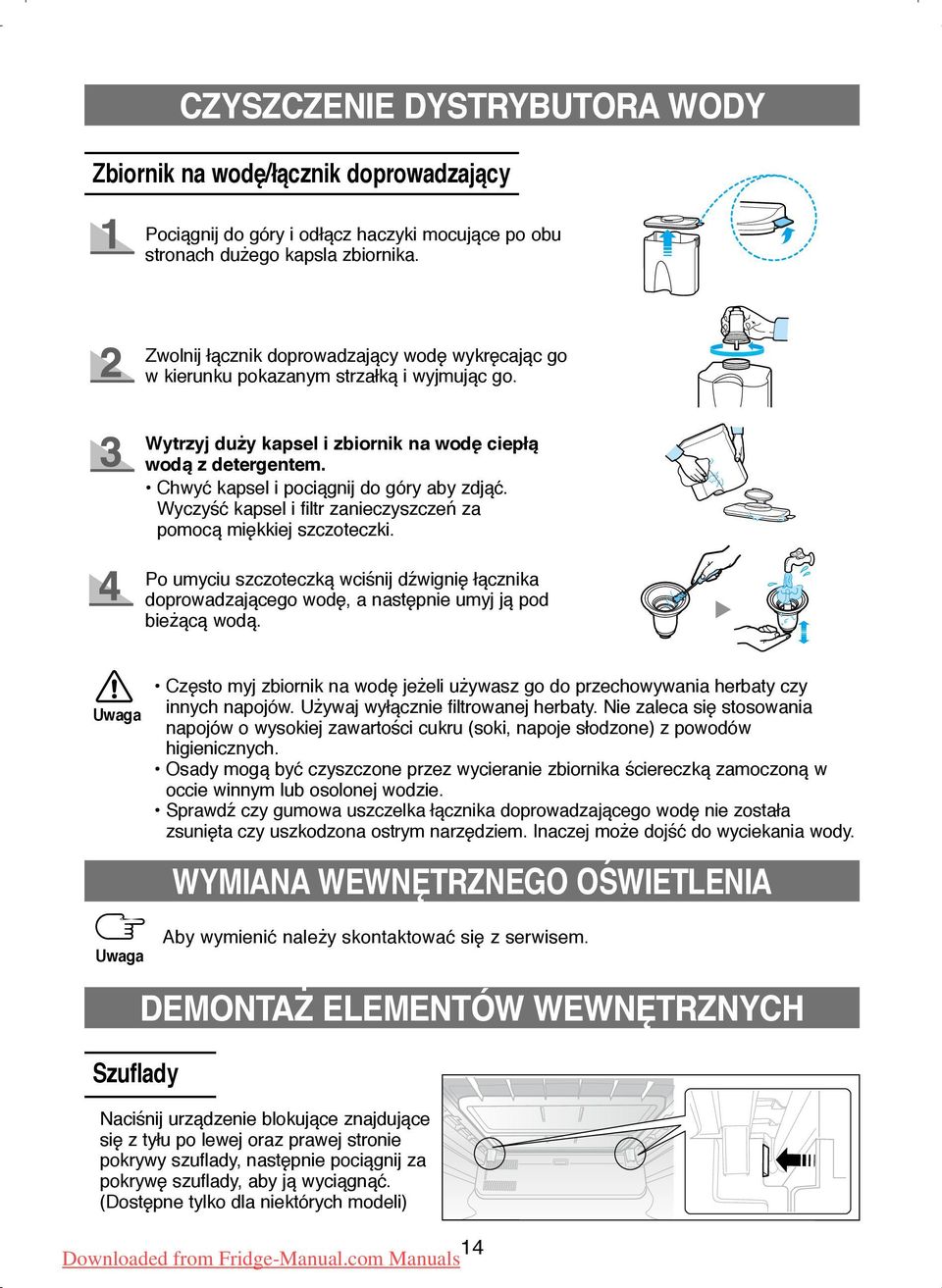 Chwyć kapsel i pociągnij do góry aby zdjąć. Wyczyść kapsel i filtr zanieczyszczeń za pomocą miękkiej szczoteczki.