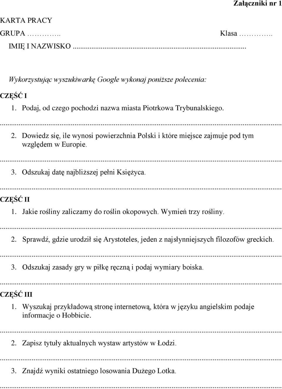 Odszukaj datę najbliższej pełni Księżyca. CZĘŚĆ II 1. Jakie rośliny zaliczamy do roślin okopowych. Wymień trzy rośliny. 2.