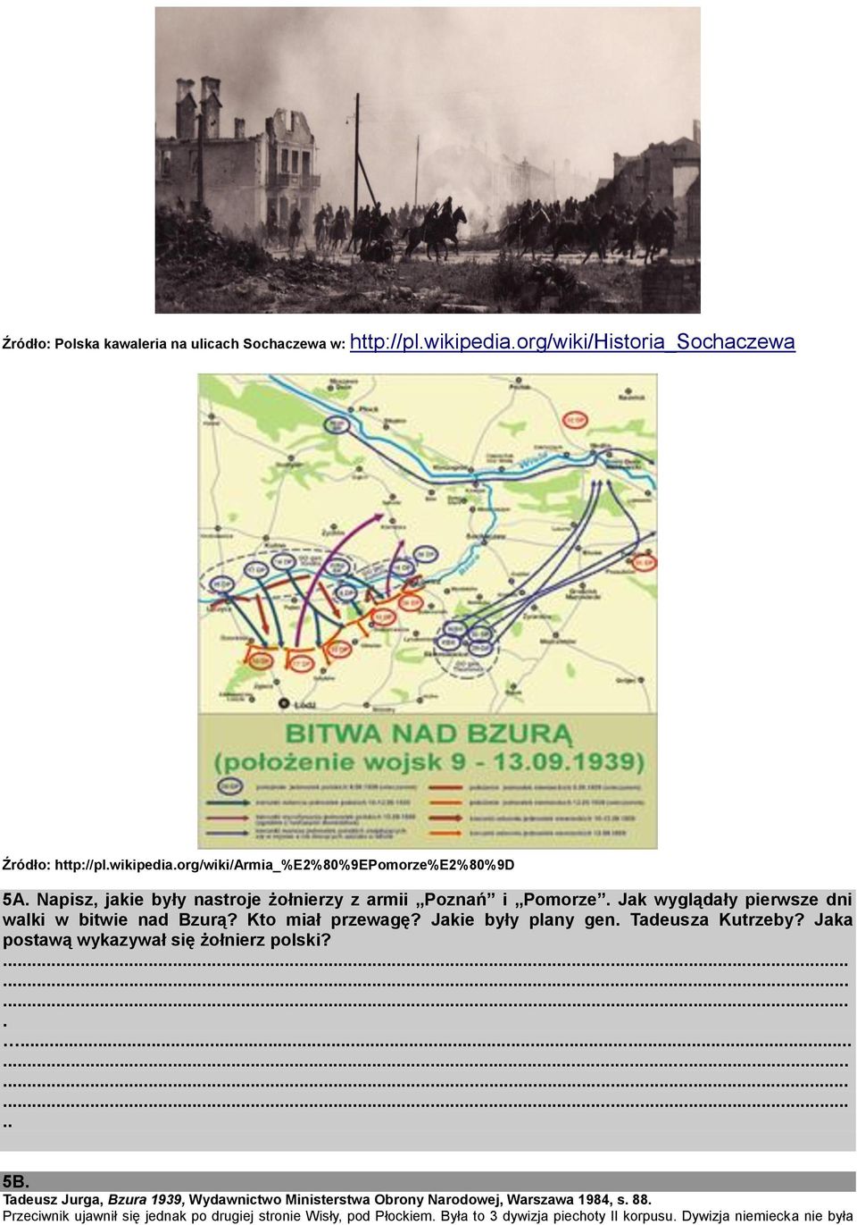 Tadeusza Kutrzeby? Jaka postawą wykazywał się żołnierz polski?. 5B. Tadeusz Jurga, Bzura 1939, Wydawnictwo Ministerstwa Obrony Narodowej, Warszawa 1984, s.