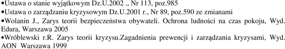 590 ze zmianami Wolanin J., Zarys teorii bezpieczeństwa obywateli.