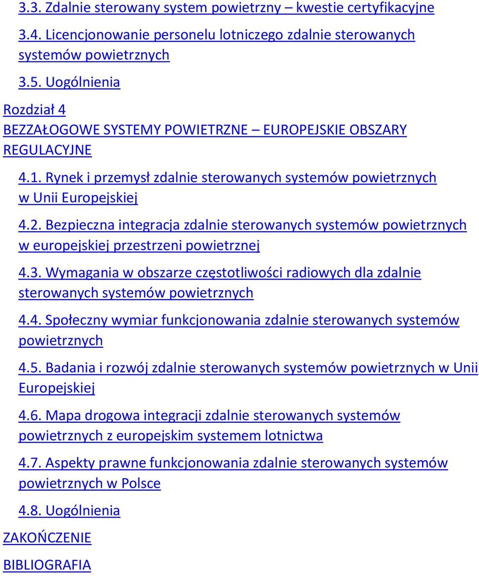 Bezpieczna integracja zdalnie sterowanych systemów powietrznych w europejskiej przestrzeni powietrznej 4.3.