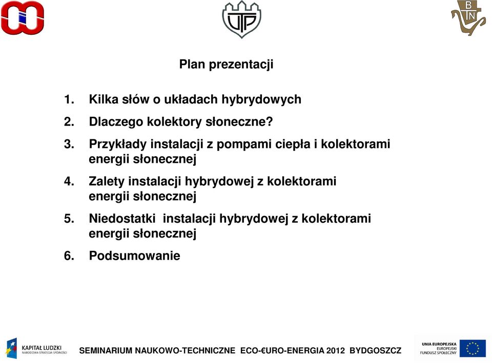 Przykłady instalacji z pompami ciepła i kolektorami energii słonecznej 4.