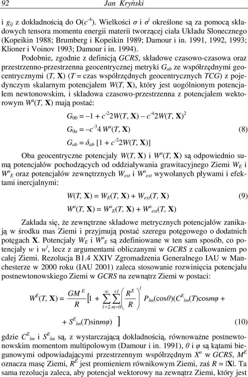 1991, 1992, 1993; Klioner i Voinov 1993; Damour i in. 1994).