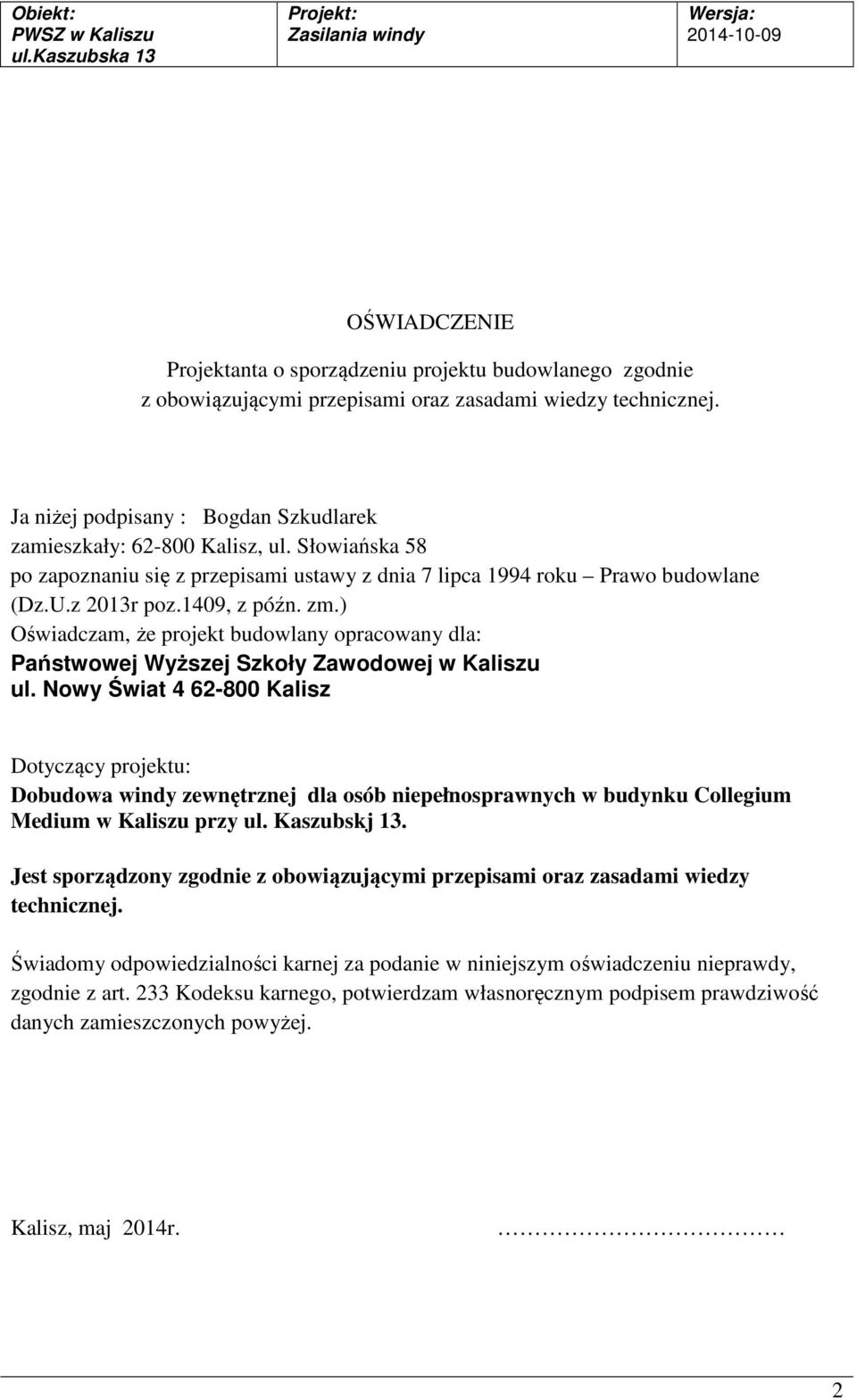 ) Oświadczam, że projekt budowlany opracowany dla: Państwowej Wyższej Szkoły Zawodowej w Kaliszu ul.
