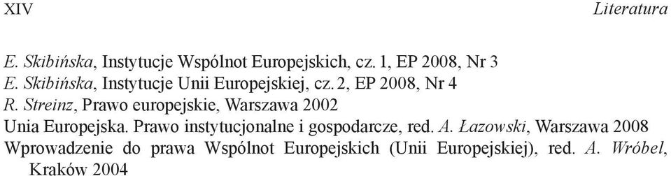 Streinz, Prawo europejskie, Warszawa 2002 Unia Europejska.