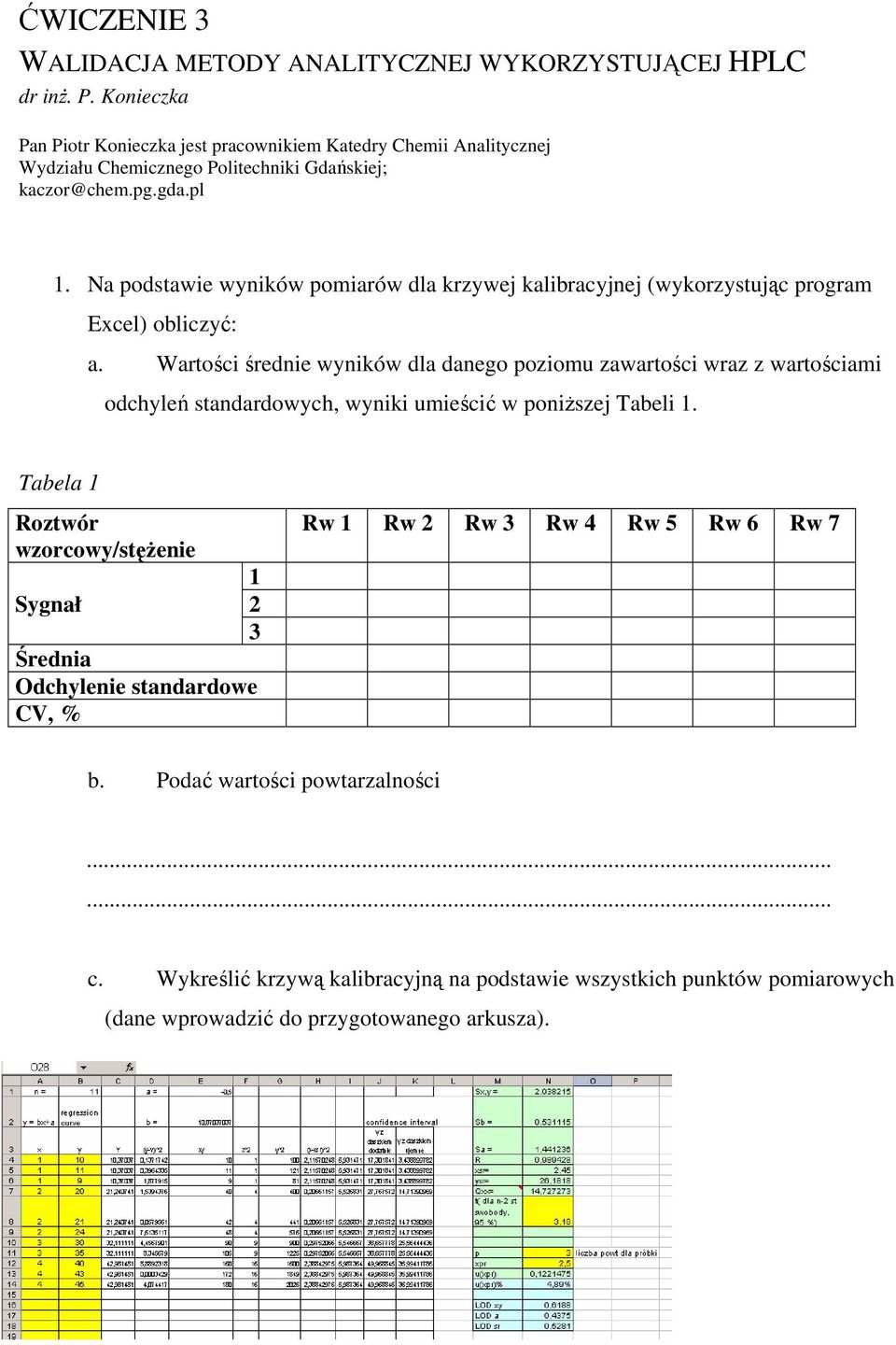 Na podstawie wyników pomiarów dla krzywej kalibracyjnej (wykorzystując program Excel) obliczyć: a.