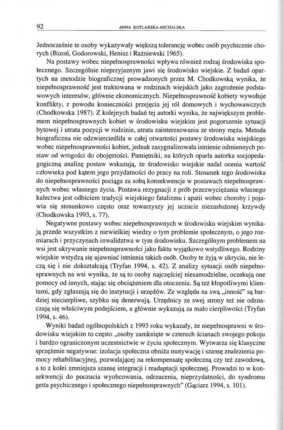 Z badań opartych na metodzie biograficznej prowadzonych przez M.