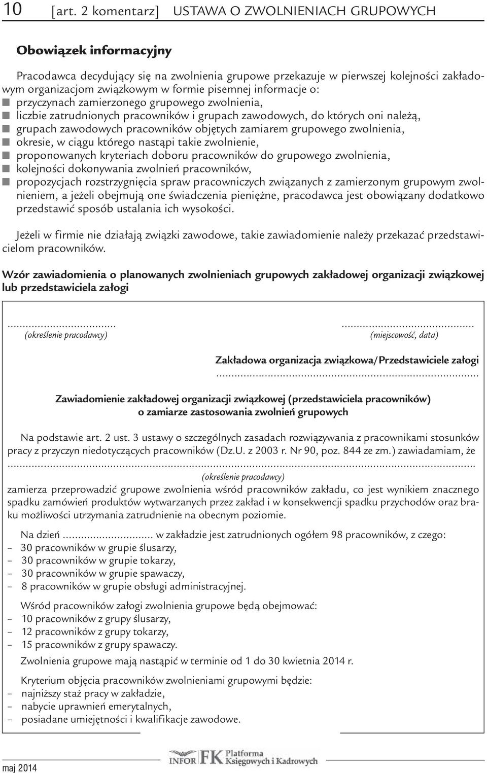 pisemnej informacje o: przyczynach zamierzonego grupowego zwolnienia, liczbie zatrudnionych pracowników i grupach zawodowych, do których oni należą, grupach zawodowych pracowników objętych zamiarem