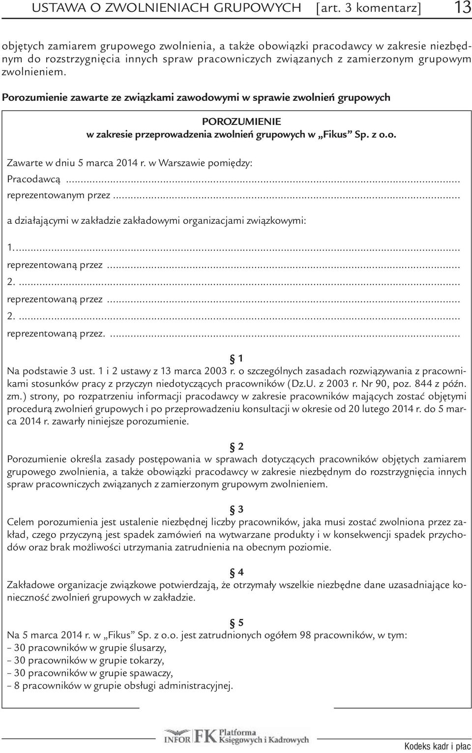 Porozumienie zawarte ze związkami zawodowymi w sprawie zwolnień grupowych POROZUMIENIE w zakresie przeprowadzenia zwolnień grupowych w Fikus Sp. z o.o. Zawarte w dniu 5 marca 2014 r.