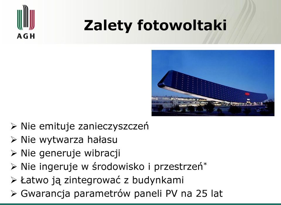 w środowisko i przestrzeń * Łatwo ją zintegrować z