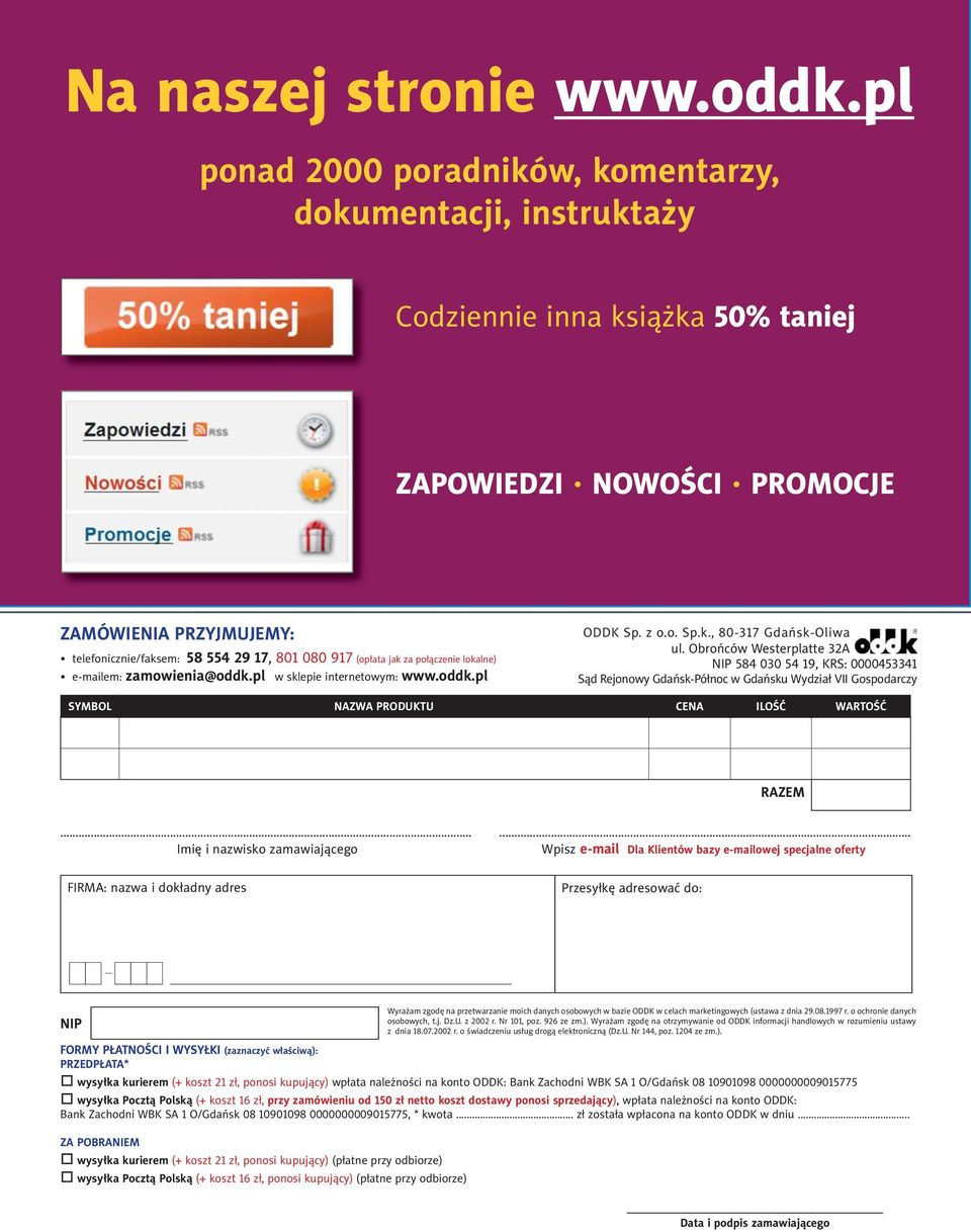 Obrońców Westerplatte 32A NIP 584 030 54 19, KRS: 0000453341 Sąd Rejonowy Gdańsk-Północ w Gdańsku Wydział VII Gospodarczy SYMBOL NAZWA PRODUKTU CENA ILOŚĆ WARTOŚĆ RAZEM.