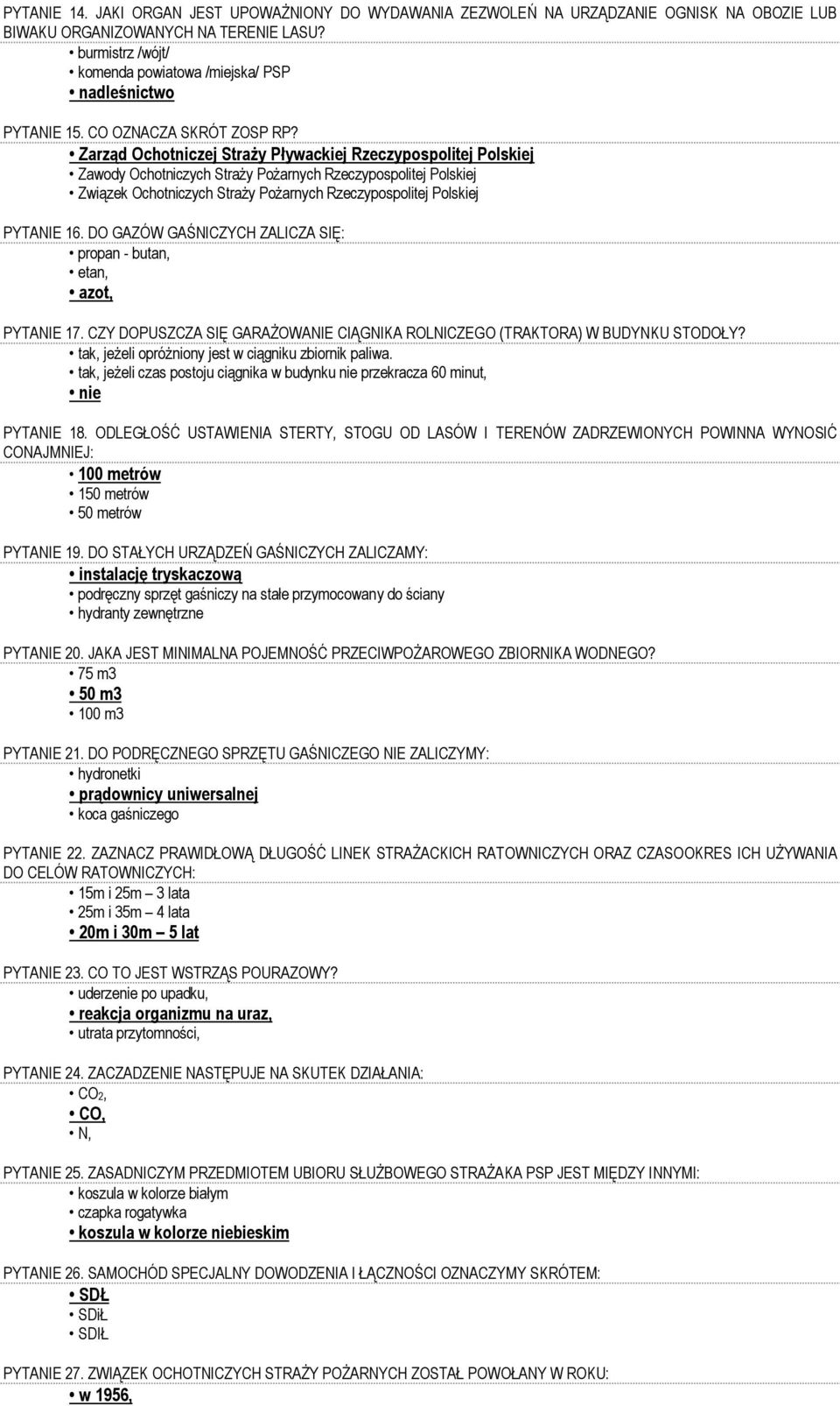 Zarząd Ochotniczej Straży Pływackiej Rzeczypospolitej Polskiej Zawody Ochotniczych Straży Pożarnych Rzeczypospolitej Polskiej Związek Ochotniczych Straży Pożarnych Rzeczypospolitej Polskiej PYTANIE