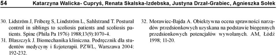 Spine (Phila Pa 1976) 1988;13(9):1070-4. 31. Błaszczyk J. Biomechanika kliniczna. Podręcznik dla studentów medycyny i fizjoterapii.