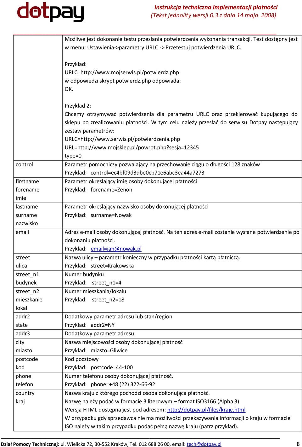control firstname forename imie lastname surname nazwisko email street ulica street_n1 budynek street_n2 mieszkanie lokal addr2 state addr3 city miasto postcode kod phone telefon country kraj