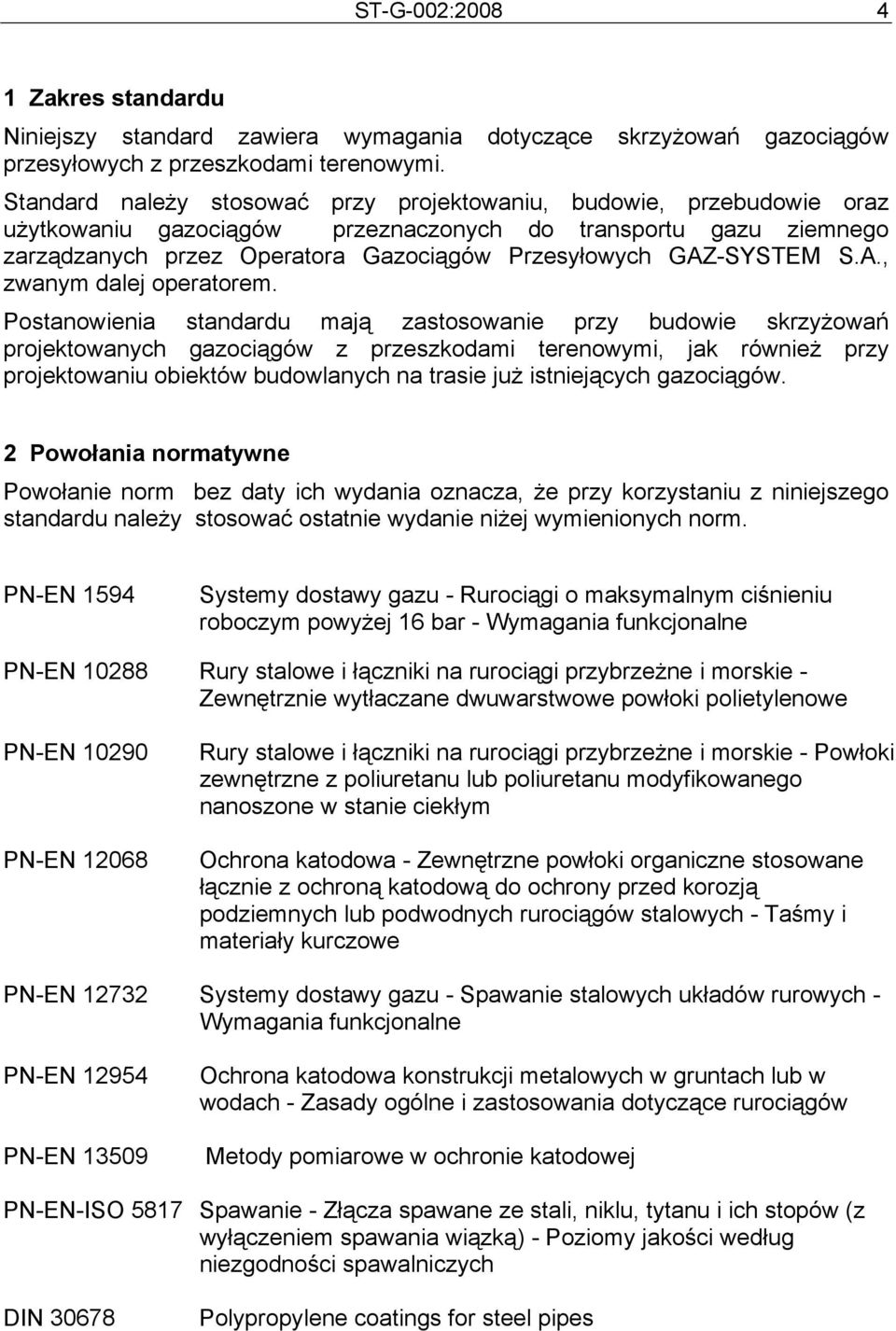 GAZ-SYSTEM S.A., zwanym dalej operatorem.