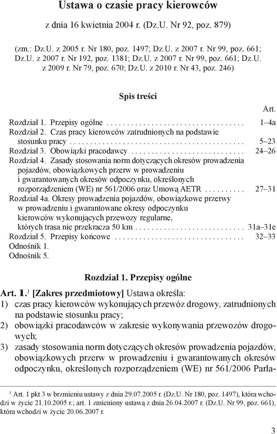 Czas pracy kierowców zatrudnionych na podstawie stosunku pracy........................................... 5 23 Rozdział 3. Obowiązki pracodawcy............................ 24 26 Rozdział 4.