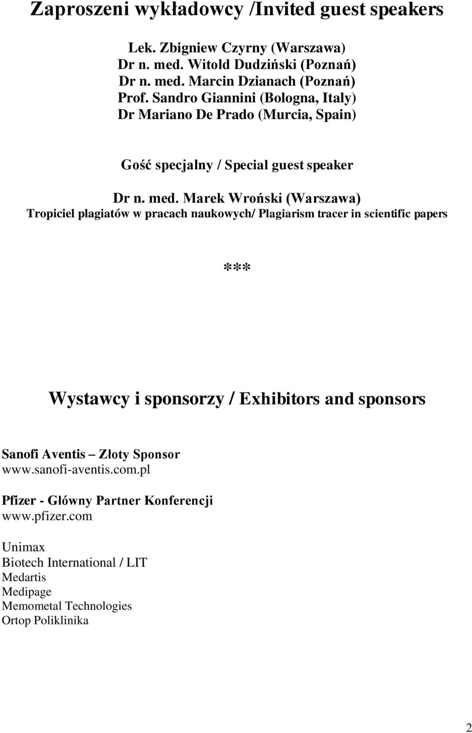 Marek Wroński (Warszawa) Tropiciel plagiatów w pracach naukowych/ Plagiarism tracer in scientific papers *** Wystawcy i sponsorzy / Exhibitors and sponsors