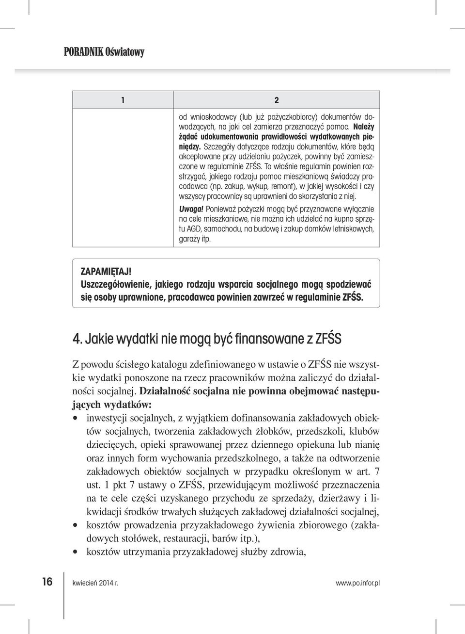 To właśnie regulamin powinien rozstrzygać, jakiego rodzaju pomoc mieszkaniową świadczy pracodawca (np.