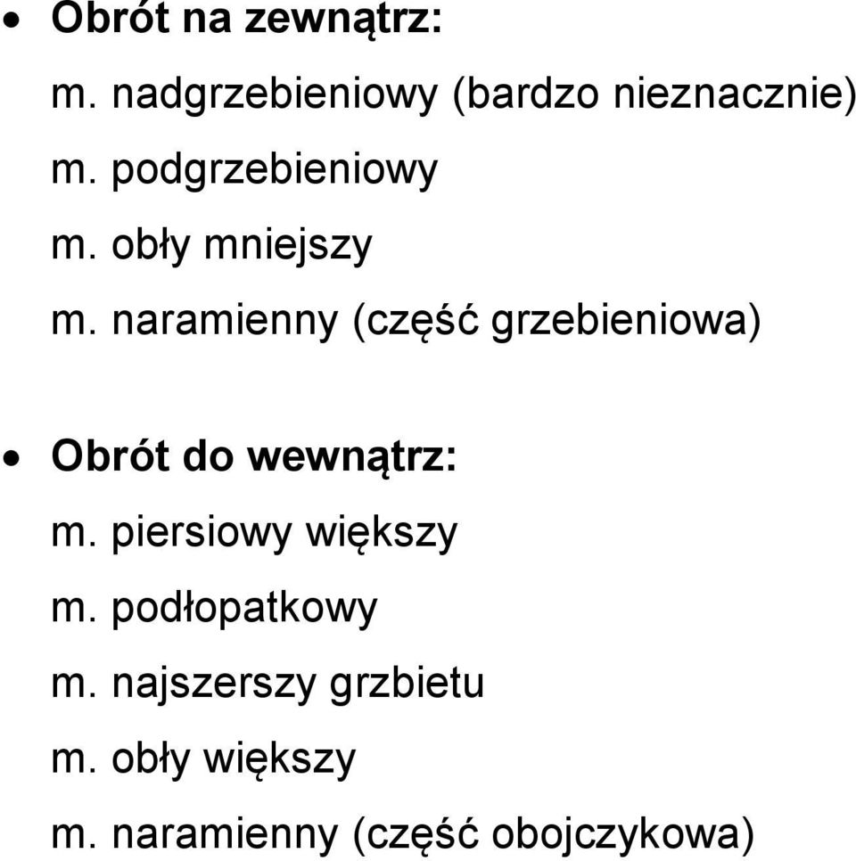 naramienny (część grzebieniowa) Obrót do wewnątrz: m.