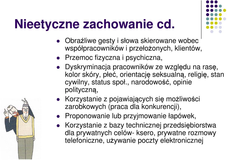 pracowników ze względu na rasę, kolor skóry, płeć, orientację seksualną, religię, stan cywilny, status społ.