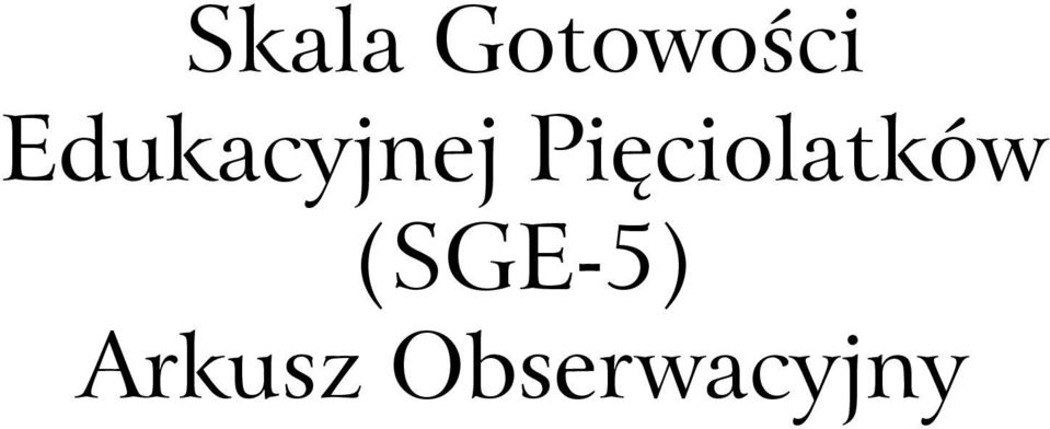 Edukacyjnej Pięciolatków (SGE-5) Skala