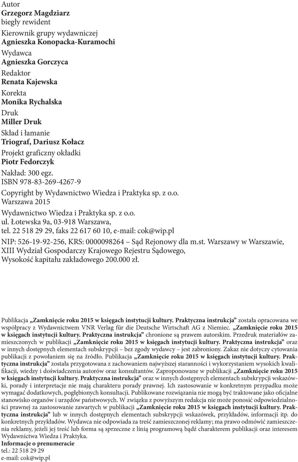 z o.o. ul. Łotewska 9a, 03-918 Warszawa, tel. 22 518 29 29, faks 22 617 60 10, e-mail: cok@wip.pl NIP: 526-19-92-256, KRS: 0000098264 Sąd Rejonowy dla m.st.