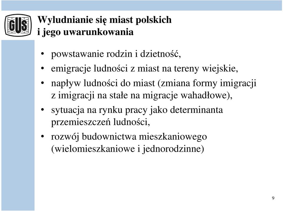 imigracji z imigracji na stałe na migracje wahadłowe), sytuacja na rynku pracy jako