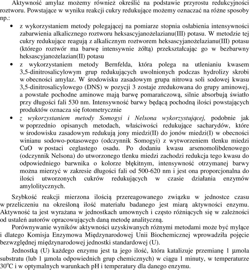 W metodzie tej cukry redukujące reagują z alkalicznym roztworem heksascyjanożelazianu(iii) potasu (którego roztwór ma barwę intensywnie żółtą) przekształcając go w bezbarwny heksascyjanożelazian(ii)