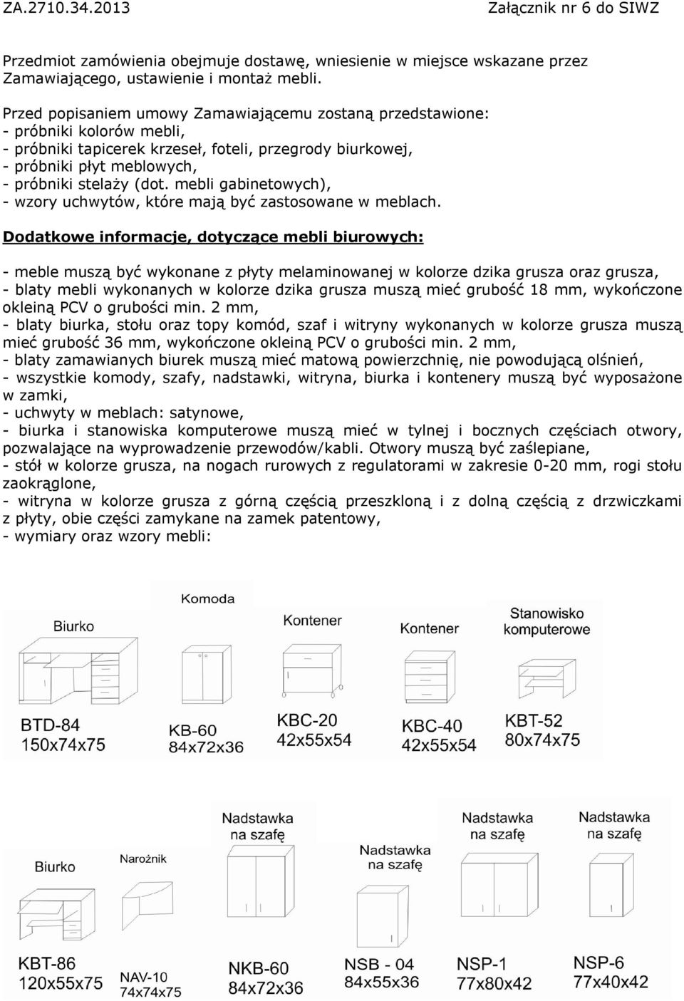 mebli gabinetowych), - wzory uchwytów, które mają być zastosowane w meblach.