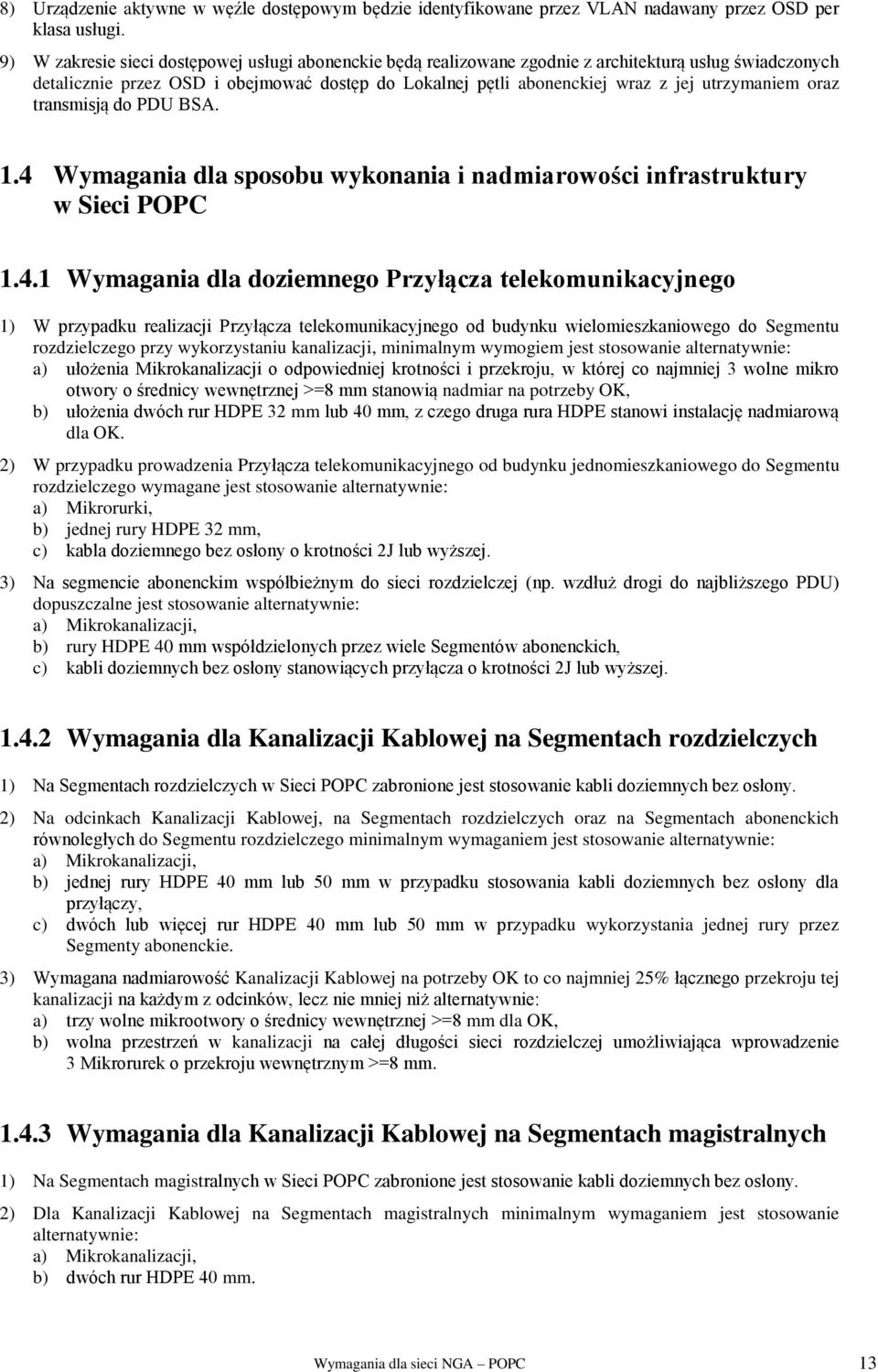 utrzymaniem oraz transmisją do PDU BSA. 1.4 