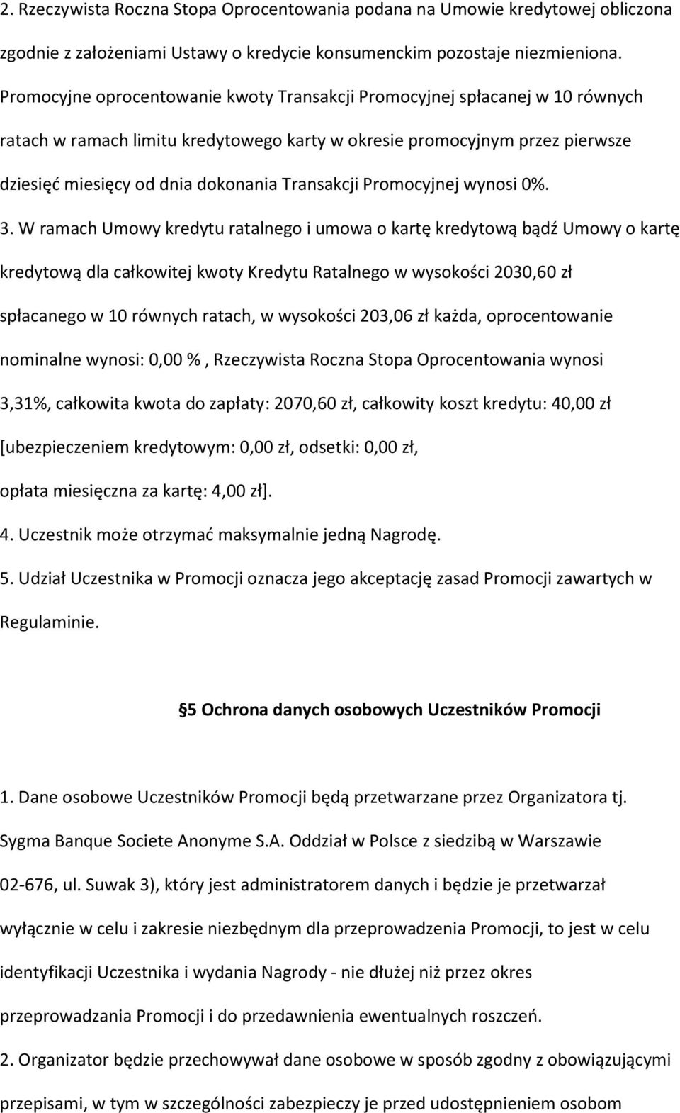 Transakcji Promocyjnej wynosi 0%. 3.