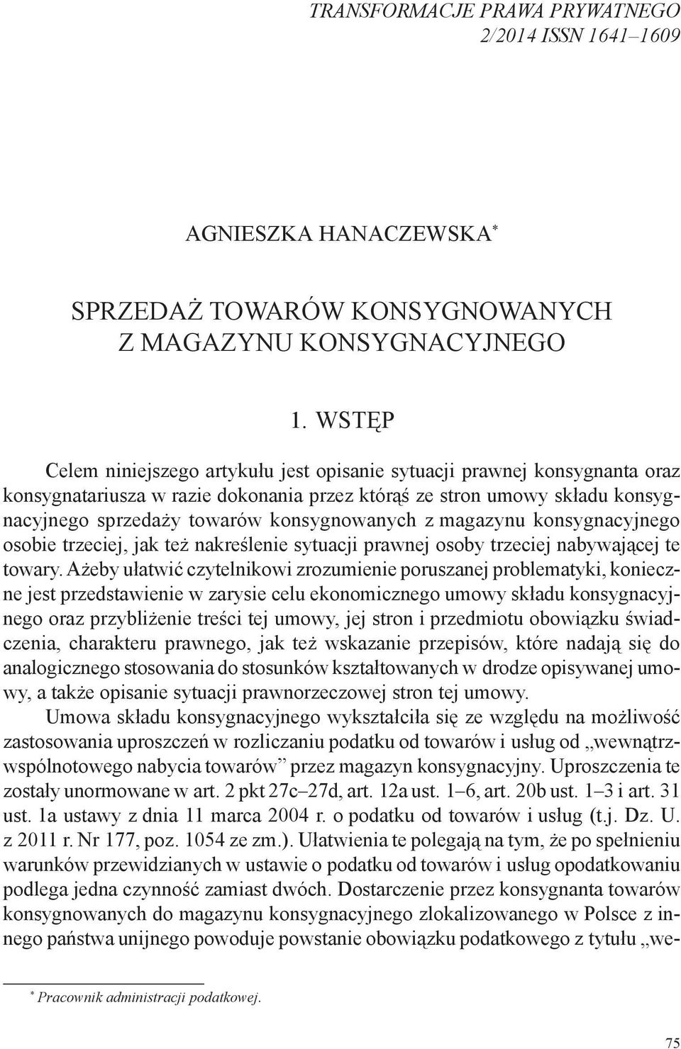 z magazynu konsygnacyjnego osobie trzeciej, jak też nakreślenie sytuacji prawnej osoby trzeciej nabywającej te towary.