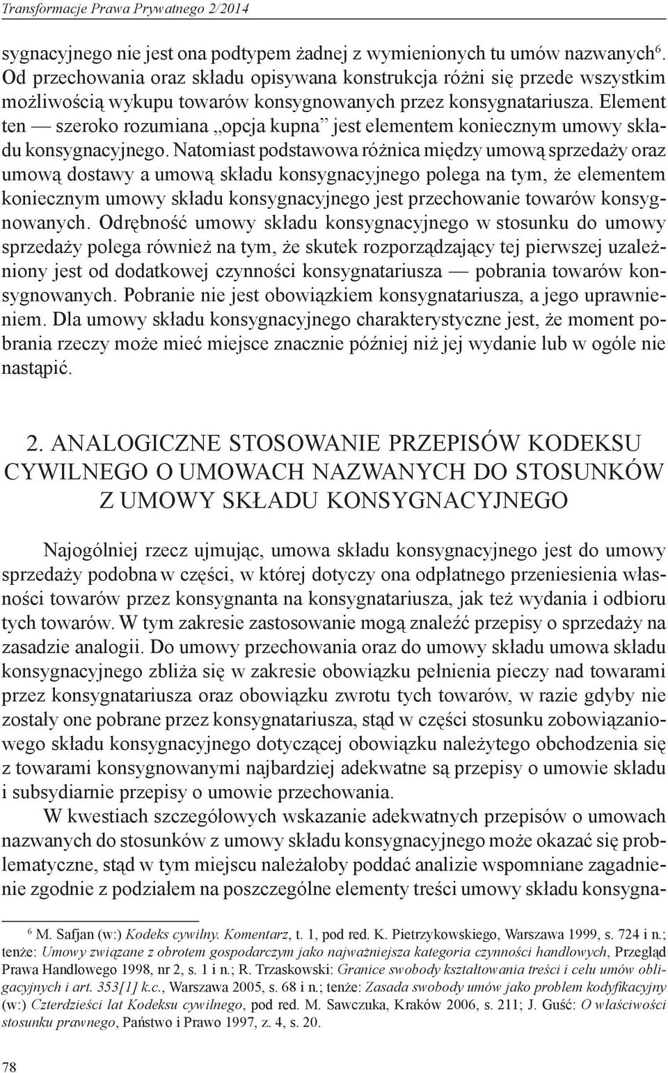 Element ten szeroko rozumiana opcja kupna jest elementem koniecznym umowy składu konsygnacyjnego.