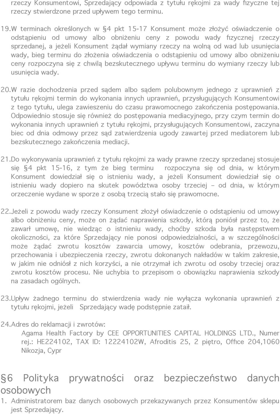 na wolną od wad lub usunięcia wady, bieg terminu do złożenia oświadczenia o odstąpieniu od umowy albo obniżeniu ceny rozpoczyna się z chwilą bezskutecznego upływu terminu do wymiany rzeczy lub