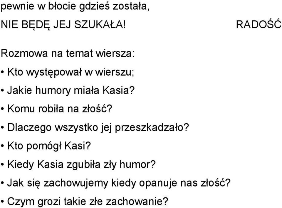 Kasia? Komu robiła na złość? Dlaczego wszystko jej przeszkadzało?