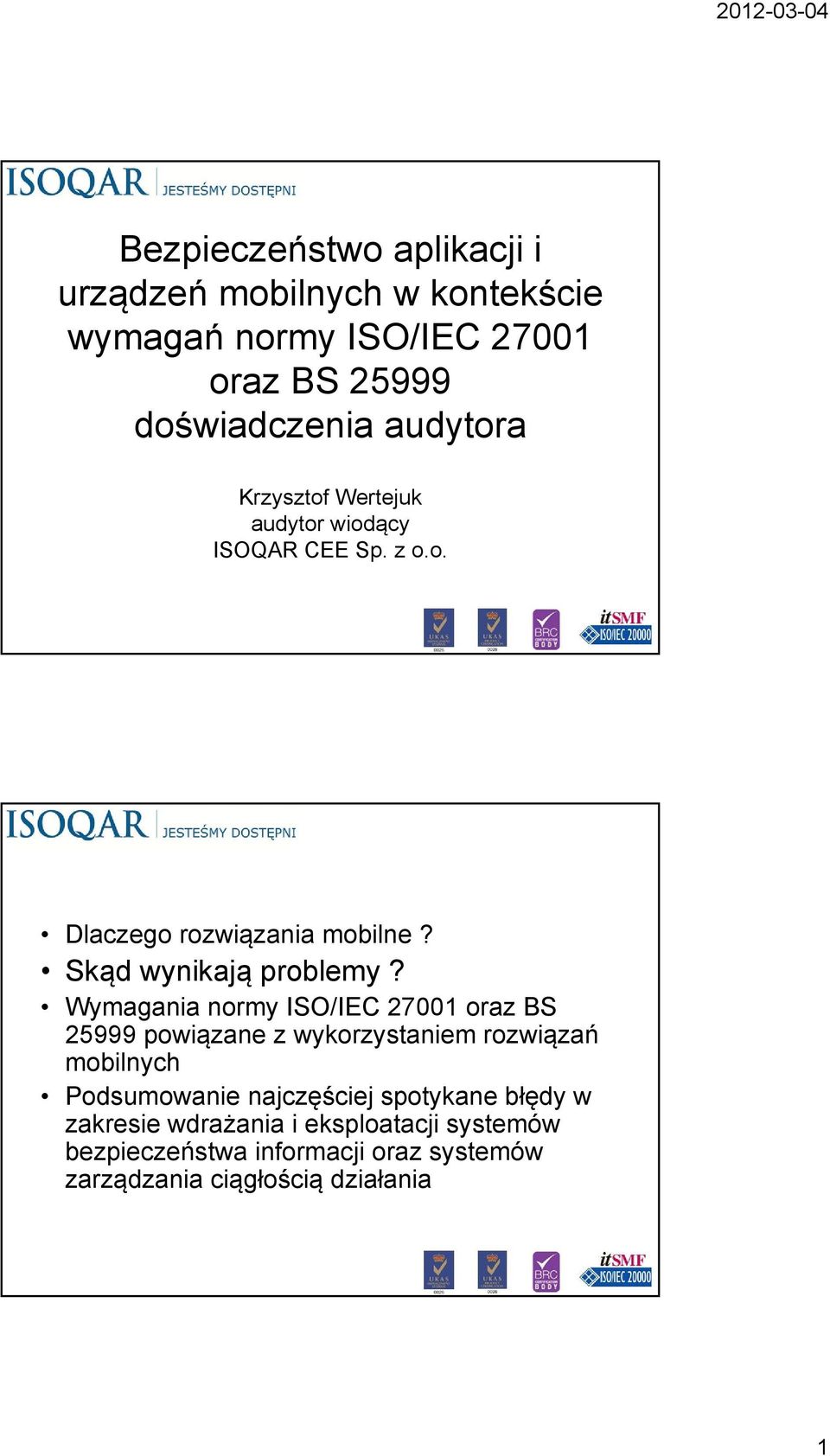 Wymagania normy ISO/IEC 27001 oraz BS 25999 powiązane z wykorzystaniem rozwiązań mobilnych Podsumowanie najczęściej