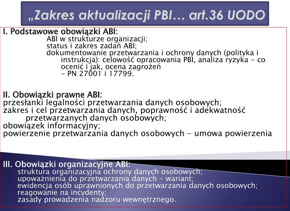 Obowiązki prawne ABI: przesłanki legalności przetwarzania danych osobowych; zakres i cel przetwarzania danych, poprawność i adekwatność przetwarzanych danych osobowych; obowiązek informacyjny;
