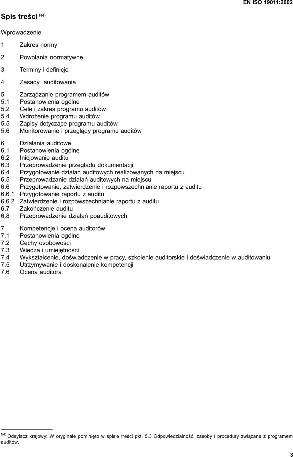 2 Inicjowanie auditu 6.3 Przeprowadzenie przeglądu dokumentacji 6.4 Przygotowanie działań auditowych realizowanych na miejscu 6.5 Przeprowadzanie działań auditowych na miejscu 6.