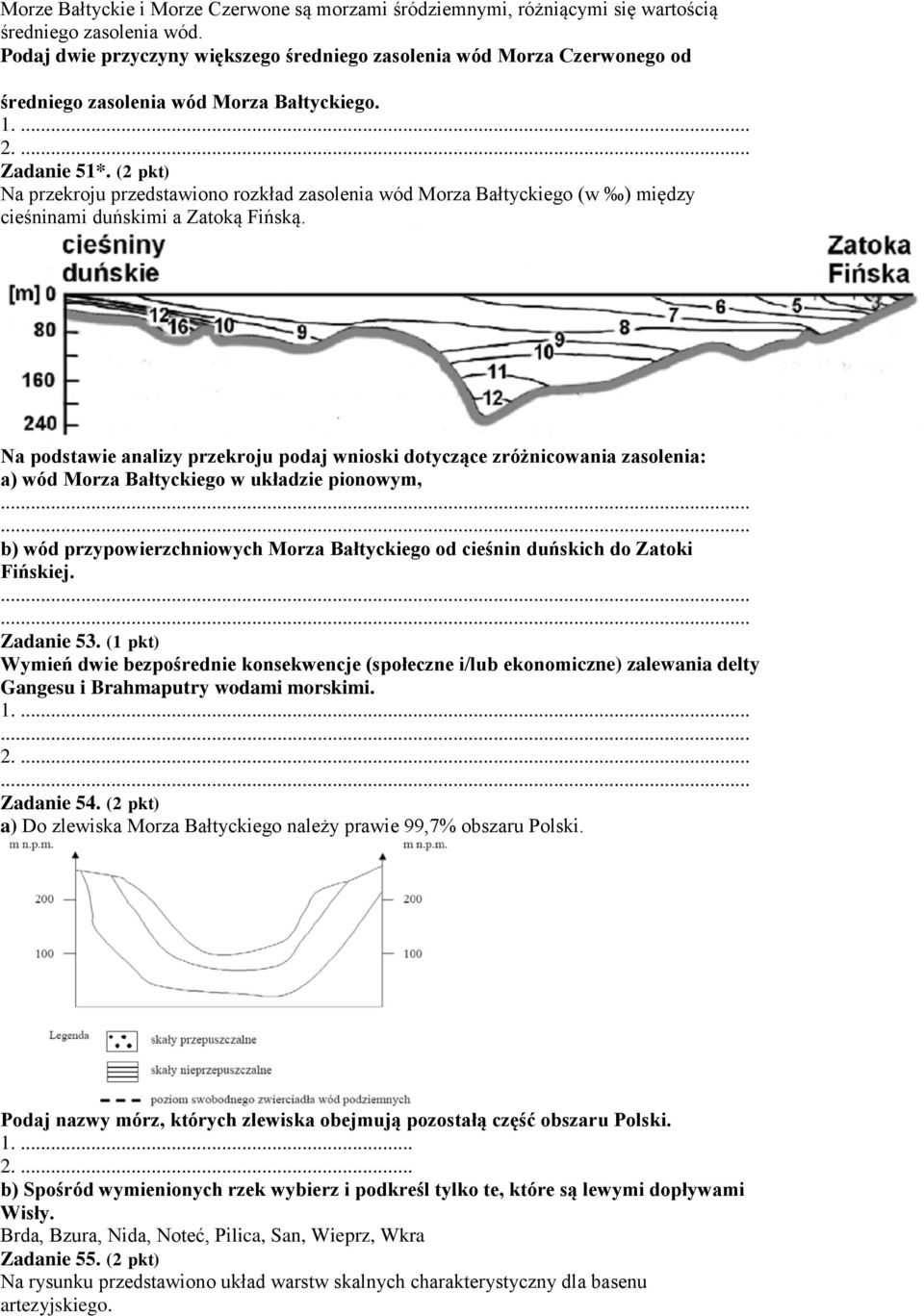 (2 pkt) Na przekroju przedstawiono rozkład zasolenia wód Morza Bałtyckiego (w ) między cieśninami duńskimi a Zatoką Fińską.