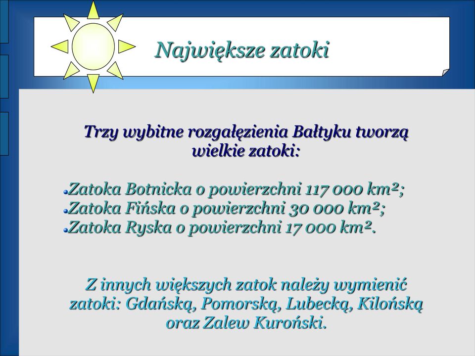 000 km²; Zatoka Ryska o powierzchni 17 000 km².