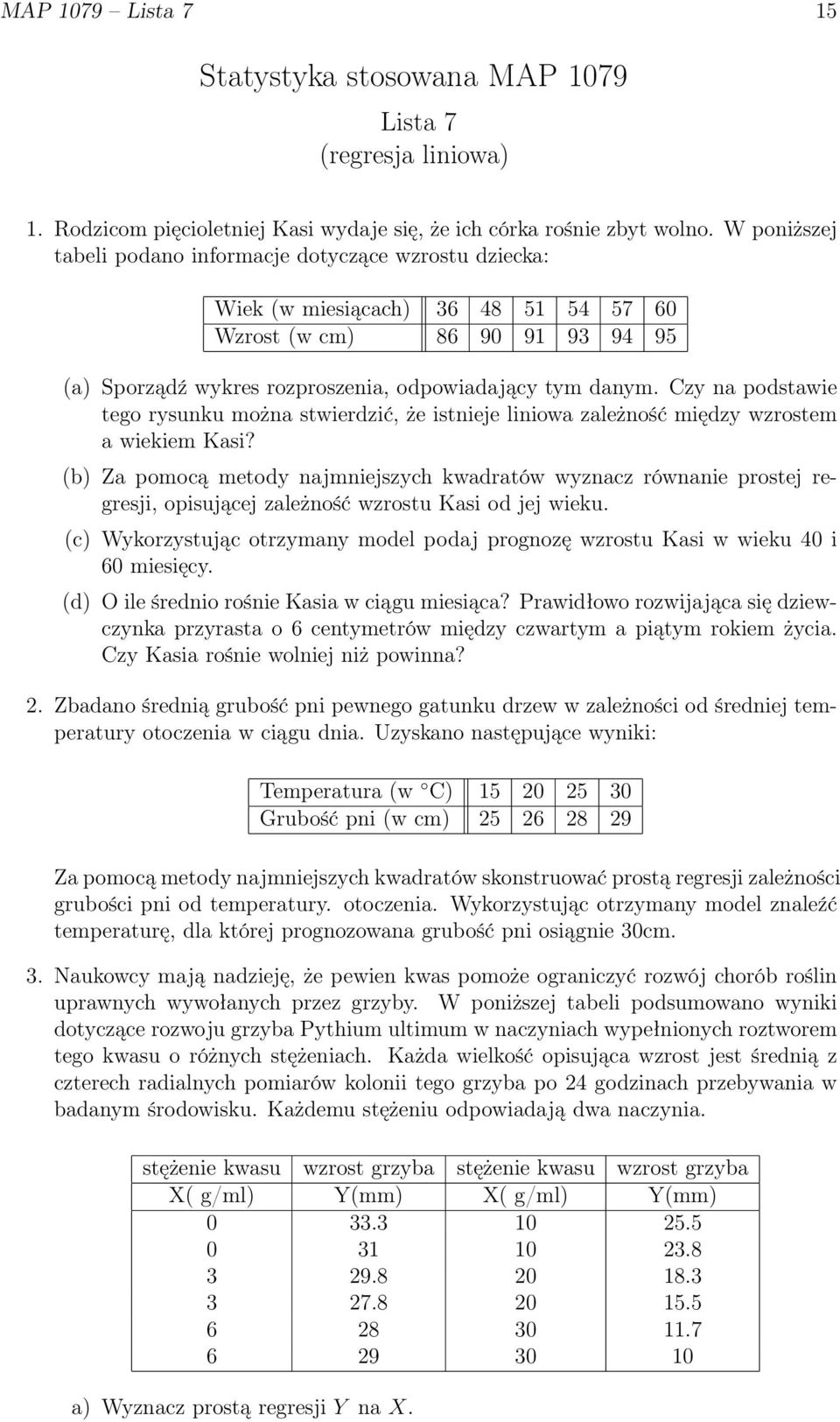 Czy na podstawie tego rysunku można stwierdzić, że istnieje liniowa zależność między wzrostem a wiekiem Kasi?