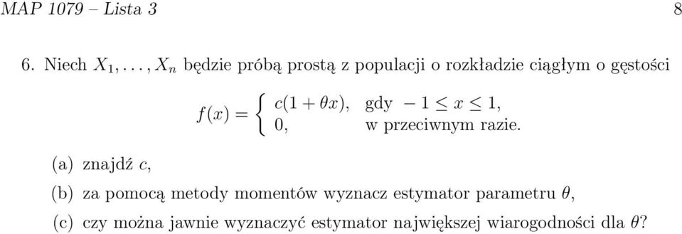 c(1 + θx), gdy 1 x 1, f(x) = 0, w przeciwnym razie.