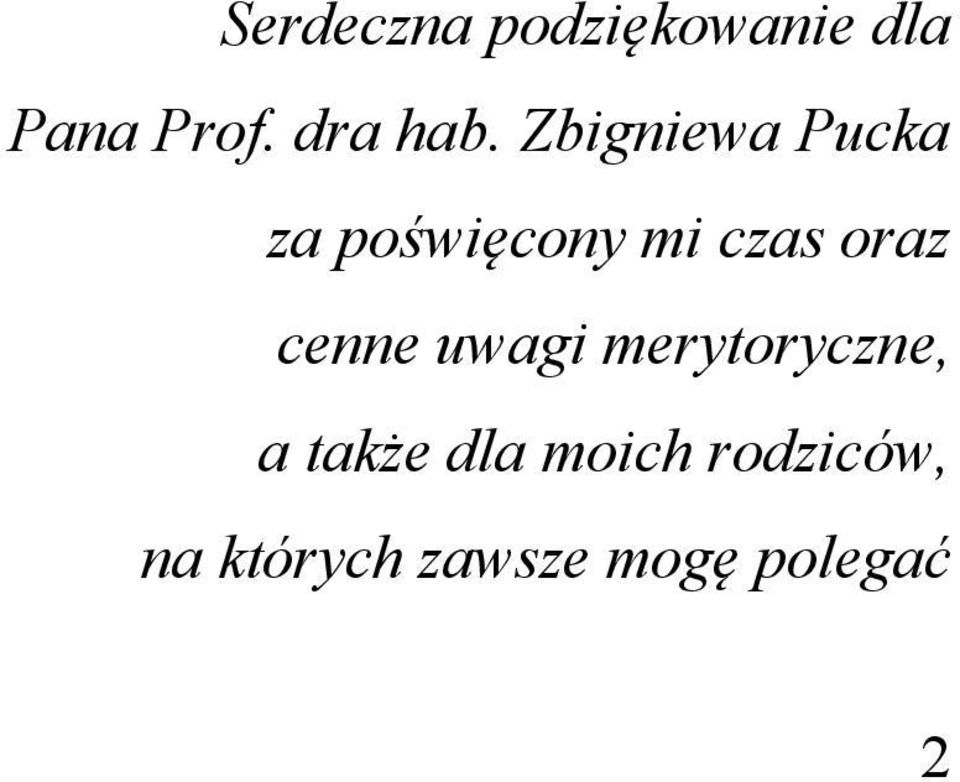 Zbigniewa Pucka za poświęcony mi czas oraz