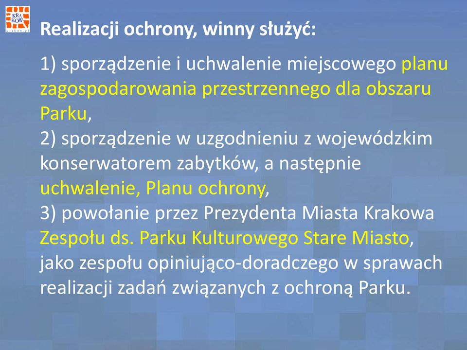 następnie uchwalenie, Planu ochrony, 3) powołanie przez Prezydenta Miasta Krakowa Zespołu ds.