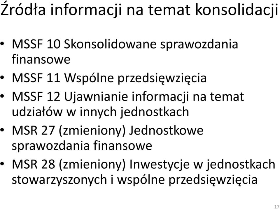 udziałów w innych jednostkach MSR 27 (zmieniony) Jednostkowe sprawozdania