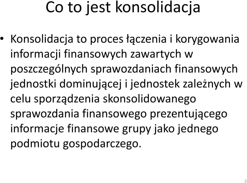 dominującej i jednostek zależnych w celu sporządzenia skonsolidowanego sprawozdania