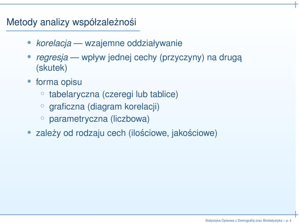 (czeregi lub tablice) graficzna (diagram korelacji) parametryczna