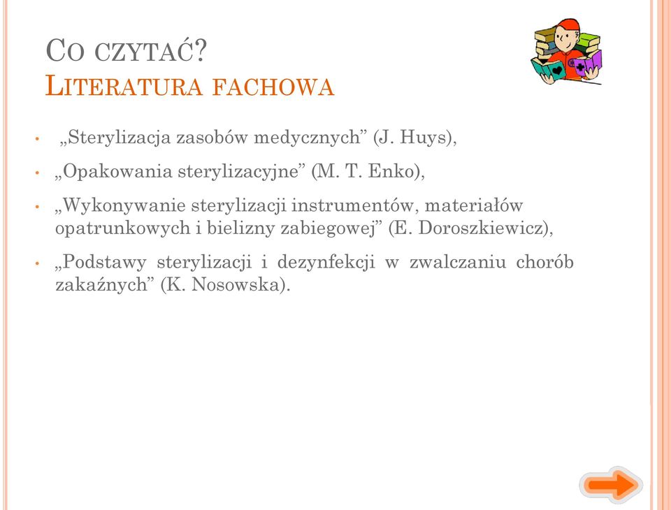 Enko), Wykonywanie sterylizacji instrumentów, materiałów opatrunkowych i