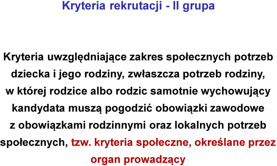 samotnie wychowujący kandydata muszą pogodzić obowiązki zawodowe z obowiązkami